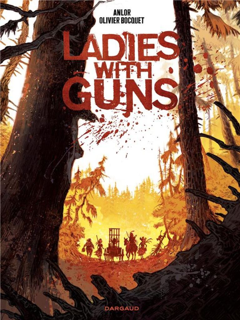 Ladies with guns d’Anlor, Olivier Bocquet & Elvire de Cock, Dargaud