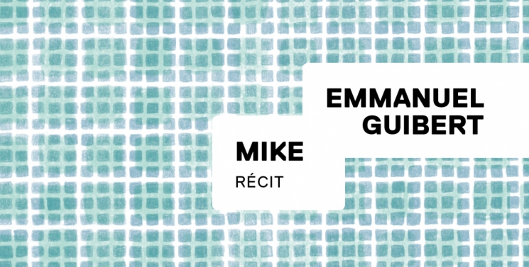 Mike, 1er récit sans image d’Emmanuel&nbsp;Guibert