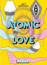 Atomic love de Jiro Ishikawa