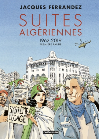 Suites algériennes T1 : 1962-2019 de Jacques Ferrandez, Casterman
